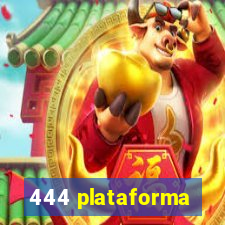 444 plataforma